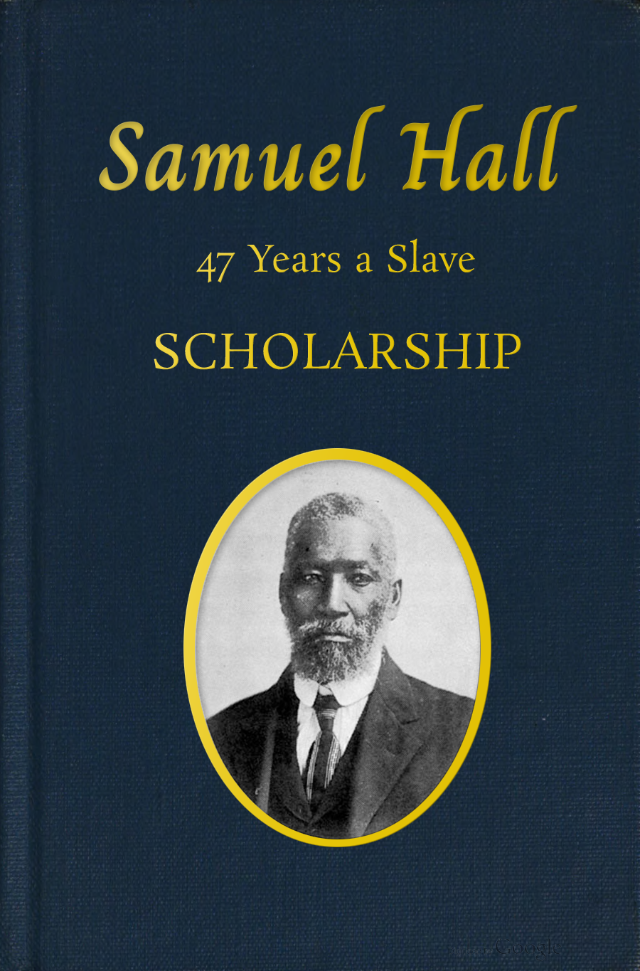 Samuel Hall, 47 Years a Slave - autobiography cover